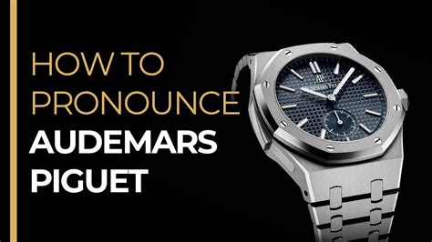 how to pronounce audemars piguet|how to pronounce longines brand.